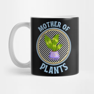 Mother of Plants , mom who loves plants Mug